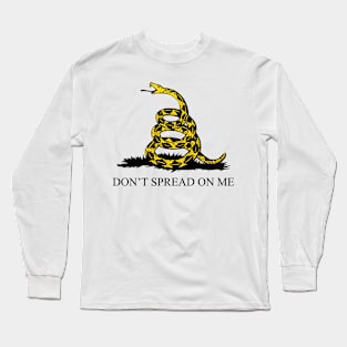 Don't Spread On Me Long Sleeve T-Shirt